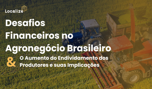 Desafios Financeiros no Agronegócio Brasileiro